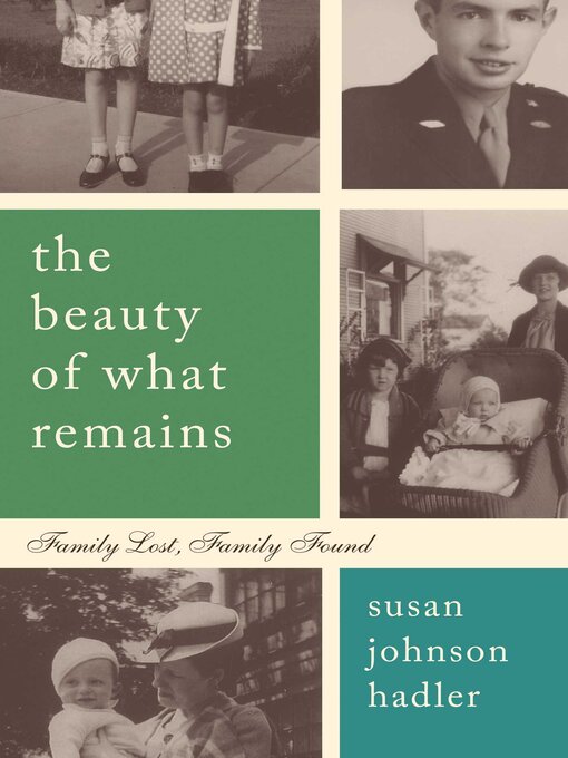 Title details for The Beauty of What Remains by Susan Hadler - Available